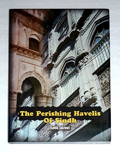 Stock image for The Perishing Havelis of Sindh for sale by Best and Fastest Books