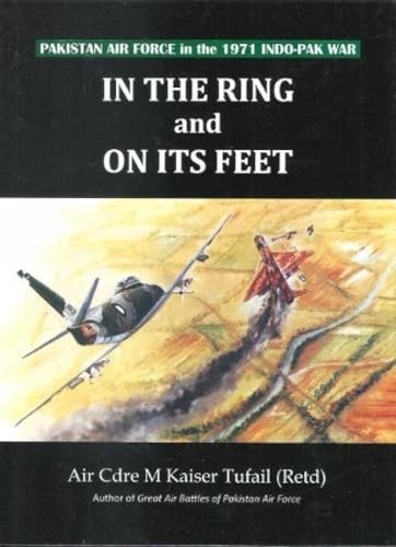 Stock image for In the ring and on its feet Pakistan air force in the 1971 indo Pak war for sale by PBShop.store US