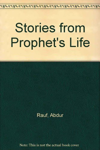 Stock image for Stories from Prophet's life: Illustrated biography of the Holy Prophet for children for sale by HPB-Diamond