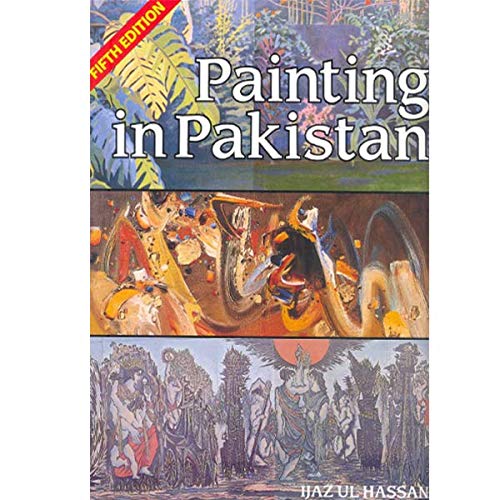 Stock image for Painting in Pakistan - Ijaz ul Hassan second edition 1996 for sale by medimops