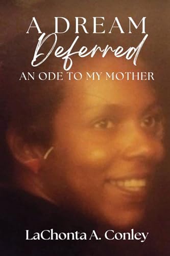 

A Dream Deferred- An Ode to My Mother (Paperback or Softback)