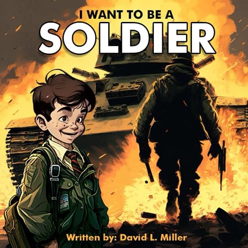 Imagen de archivo de I Want To Be A Soldier a la venta por GF Books, Inc.