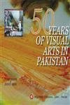 50 Years of Visual Arts in Pakistan (9789693508338) by Salima Hashmi; Quddus Mirza