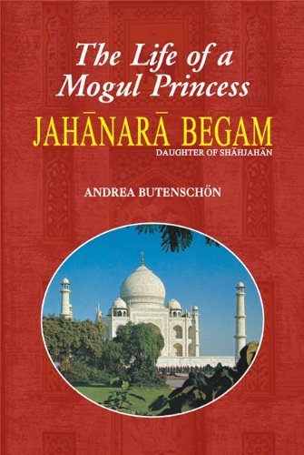 9789693515824: The Life of a Mogul Princess Jahanara Begum: Daughter of Shahjahan