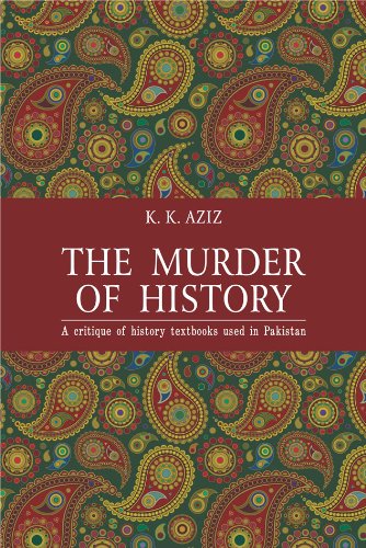 9789693523553: The Murder of History: A Critique of History Textbooks Used in Pakistan
