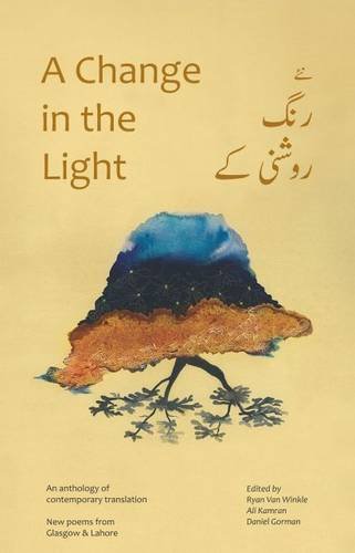 Imagen de archivo de A Change in the Light: An Anthology of Contemporary Translation New Poems from Glasgow & Lahore a la venta por AwesomeBooks