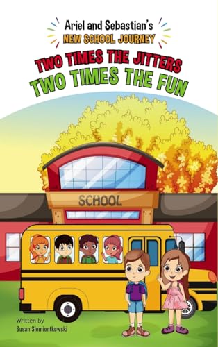 Stock image for Two Times the Jitters, Two Times the Fun: Ariel and Sebastian's New School Journey for sale by GreatBookPrices