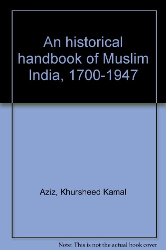 Beispielbild fr An Historical Handbook of Muslim India, 1700-1947 zum Verkauf von Books Puddle