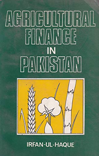 Agricultural finance in Pakistan (9789694070742) by Irfan-ul-Haque