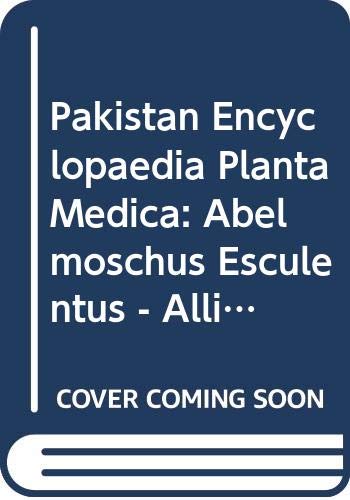9789694120218: Pakistan Encyclopaedia Planta Medica: Abelmoschus Esculentus - Allium Sativum v. 1: Research Project of Hamdard Foundation and H E J Research Institute of Chemistry