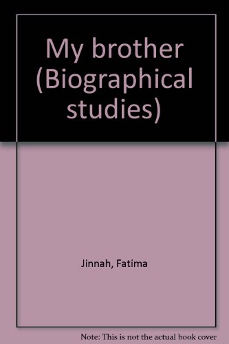 My brother (Biographical studies) (9789694130361) by Fatima Jinnah