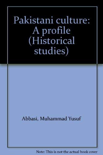 Pakistani culture: A profile (Historical studies) (9789694150239) by Muhammad Yusuf Abbasi