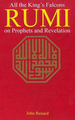 9789695190234: All The Kings Falcons Rumi On Prophets And Revelation