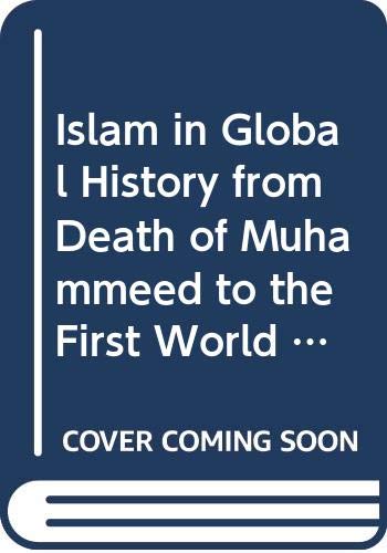 9789695190470: Islam in Global History from Death of Muhammeed to the First World War