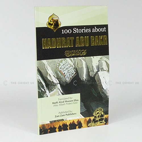 Stock image for 100 Stories About Hadhrat Abu Bakr for sale by ThriftBooks-Atlanta