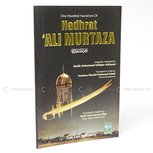 Stock image for One Hundred Narratives Of Hadhrat Ali Murtaza (Radi Allah u Anhu) for sale by HPB-Emerald