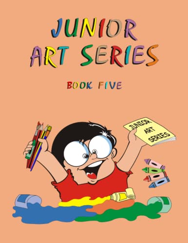 Stock image for Junior Art Series - Book Five (Light & Dark Colors, Sketching, Making Gift Boxes, Perspective Drawing, Drawing Human Faces, Hatchin) for sale by Lucky's Textbooks