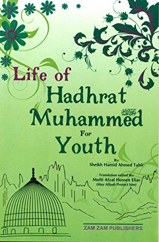 Stock image for Life of Hadrat Muhammed (Sallallaho Alayhi Wasallam) for Youth for sale by WorldofBooks