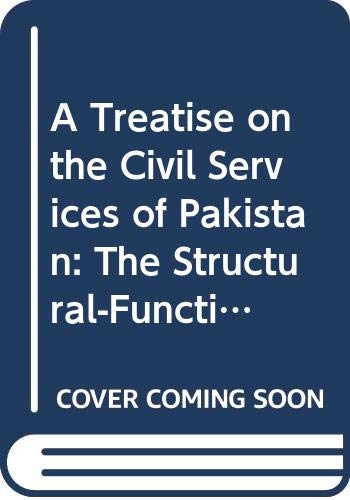 Beispielbild fr A Treatise on the Civil Services of Pakistan: The Structural-Functional History (1601-2011) zum Verkauf von Monster Bookshop