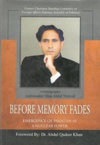 Stock image for Before Memory Fades, Emergence of Pakistan as a Nuclear Power for sale by Revaluation Books