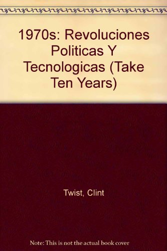 Imagen de archivo de 1970s: Revoluciones Politicas Y Tecnologicas (Take Ten Years) (English and Spanish Edition) a la venta por ThriftBooks-Atlanta