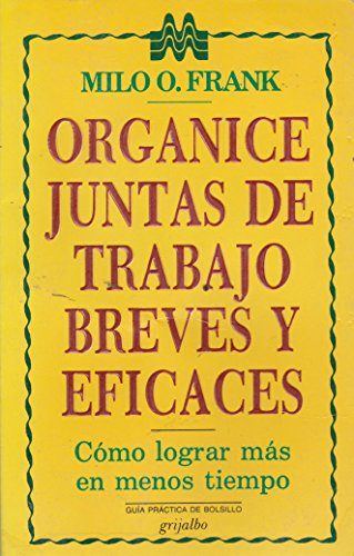 9789700501475: Organice Juntas de Trabajo Breves Yeficaces