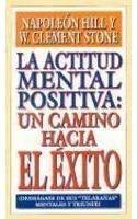 Stock image for La Actitud Mental Positiva: Un Camino Hacia el Exito = Positive Mental Attitude for sale by ThriftBooks-Dallas