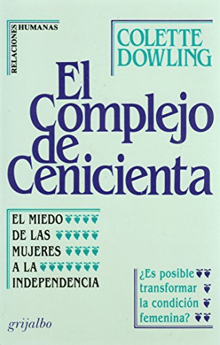 Stock image for El Complejo de Cenicienta: El Miedo de las Mujeres a la Independencia for sale by HPB-Emerald