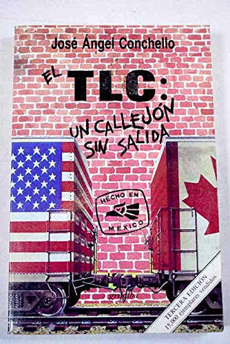 9789700503981: El TLC: un callejón sin salida (Política mexicana) (Spanish Edition)
