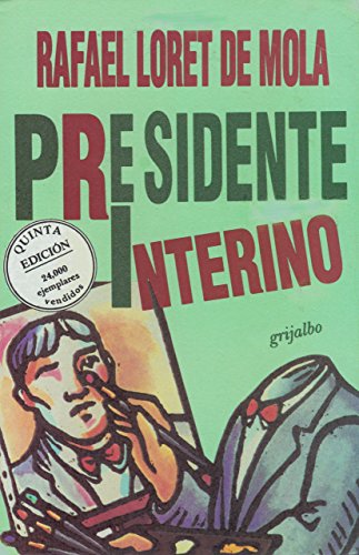 9789700504711: Presidente interino (Grijalbo. Bestsellers)