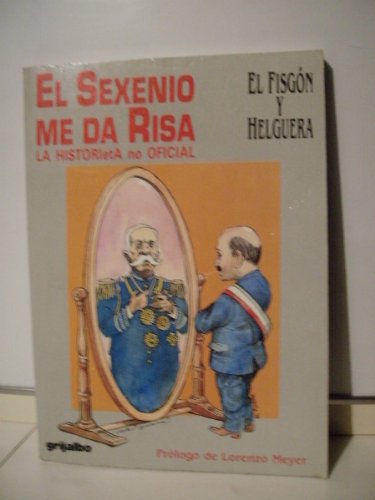 Imagen de archivo de El sexenio me da risa: La historieta no oficial (Spanish Edition) a la venta por HPB-Diamond