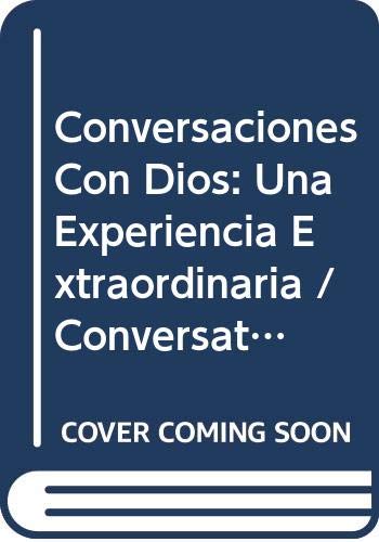 Conversaciones Con Dios: Una Experiencia Extraordinaria / Conversations with God (Spanish Edition) (9789700505152) by Neale Donald Walsch; ManÃº Dornbierer