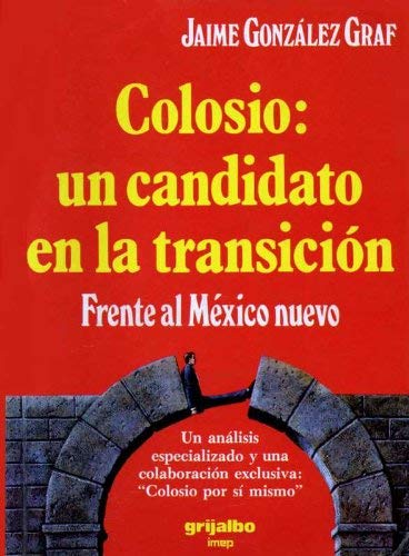 9789700505275: Colosio: Un candidato en la transicion: Frente al