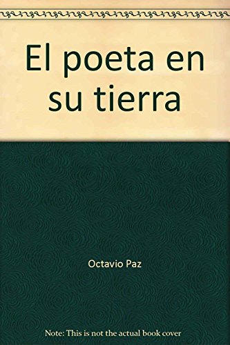 Stock image for EL POETA EN SU TIERRA; DIALOGOS CON OCTAVIO PAZ for sale by Artis Books & Antiques