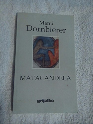 Imagen de archivo de Matacandela a la venta por Casa del Libro A Specialty Bookstore