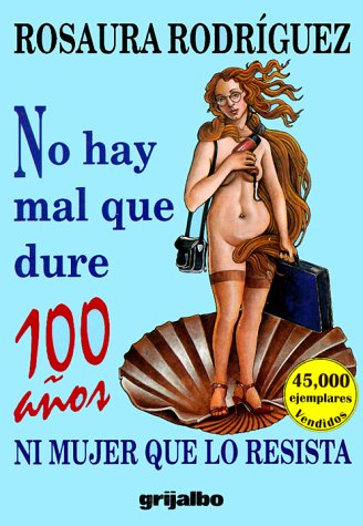 Stock image for No hay mal que dure 100 a?os ni mujer que lo resista for sale by Front Cover Books