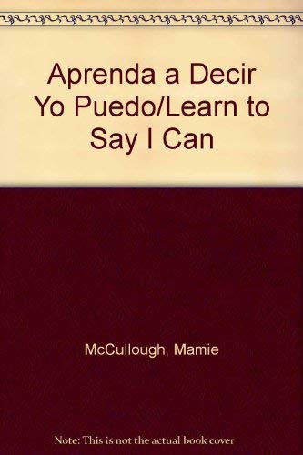 Stock image for Aprenda a Decir Yo Puedo/Learn to Say "I Can" (Spanish Edition) for sale by GF Books, Inc.