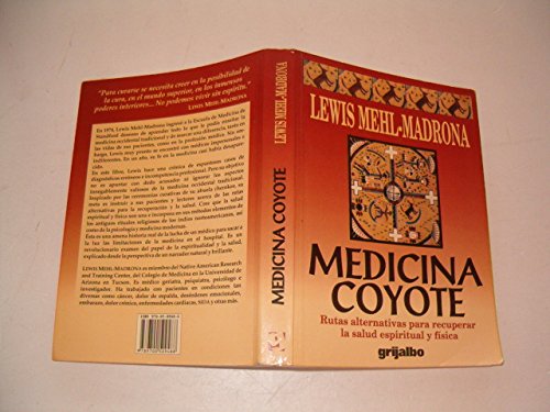 9789700509488: Medicina Coyote: Rutas Alternativas Para Recuperar LA Salud Espiritual Y Fisica