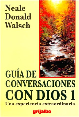 Stock image for Guia De Conversaciones Con Dios: Una Edperiencia Extraordinaria (Spanish Edition) for sale by Books of the Smoky Mountains