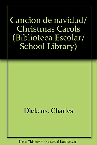 Stock image for Cancion de navidad/ Christmas Carols (Biblioteca Escolar/ School Library) for sale by Hay-on-Wye Booksellers