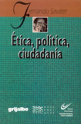 Etica, Politica, Ciudadania (Spanish Edition) (9789700510057) by Savater, Fernando