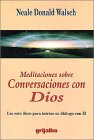 Meditaciones Sobre Conversaciones con Dios (9789700510446) by Walsch, Neale Donald