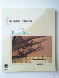 Tus Mejores Fotografias Con Poca Luz (Spanish Edition) (9789700511764) by Daye, David
