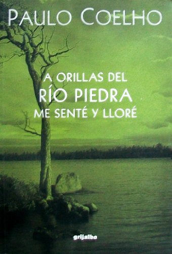 9789700512457: A Orillas del Rio Piedra Me Sente y Llore (Spanish Edition)