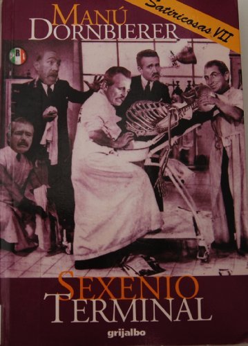 Imagen de archivo de Sexenio Terminal (Satiricosas VII) a la venta por dsmbooks