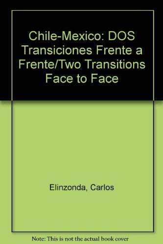 Imagen de archivo de Chile-Mexico: DOS Transiciones Frente a Frente/Two Transitions Face to Face (Spanish Edition) a la venta por Discover Books