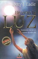 Stock image for He visto lA luz/Embraced by the light (Spanish Edition) for sale by ThriftBooks-Dallas