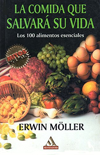 Stock image for La Comida que Salvara su Vida: Los 100 Alimentos Esenciales (Spanish Edition) for sale by ThriftBooks-Atlanta