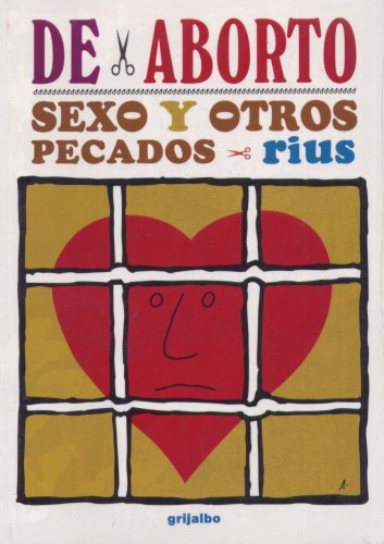 De Aborto, Sexo Y Otros Pecados (Spanish Edition) (9789700513591) by Eduardo Del Rio; Rius