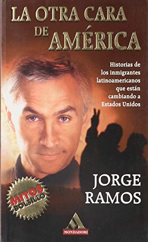 Stock image for La Otra Cara de America: Historias de Los Inmigrantes Latinoamericanos Que Estan Cambiando a Estados Unidos for sale by MVE Inc